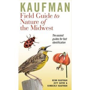 Kaufman Field Guide to Nature of the Midwest -- Kenn Kaufman